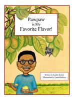 Pawpaw is My Favorite Flavor! 0692172564 Book Cover