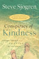 Conspiracy of Kindness: A Refreshing Approach to Sharing the Love of Jesus With Others