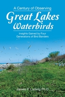 A Century of Observing Great Lakes Waterbirds: Insights Gained by Four Generations of Bird Banders 1669870723 Book Cover