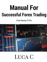 Manual For Successful Forex Trading: From Dummy To Pro 1548616427 Book Cover