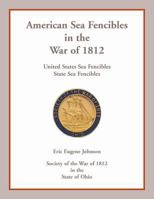 American Sea Fencibles in the War of 1812: United States Sea Fencibles, State Sea Fencibles 0788458272 Book Cover