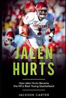 Jalen Hurts: How Jalen Hurts Became the NFL's Best Young Quarterback B08QWHLN2S Book Cover