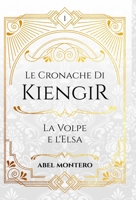 Le Cronache di Kiengir: La Volpe e l'Elsa 1647130468 Book Cover