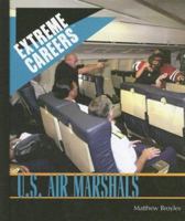 U.s. Air Marshals (Extreme Careers: Set 5) 1404209425 Book Cover