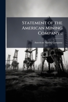 Statement of the American Mining Company .. 1176992376 Book Cover
