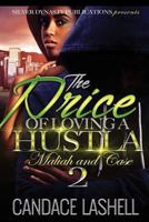 The Price of Loving a Hustla 2: Maliah and Case 1542330904 Book Cover