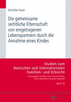 Die gemeinsame rechtliche Elternschaft von eingetragenen Lebenspartnern durch die Annahme eines Kindes (Studien zum deutschen und internationalen Familien- und Erbrecht) 3631646720 Book Cover
