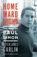 Homeward Bound: The Life of Paul Simon 1250145694 Book Cover