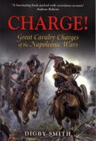 Charge!: Great Cavalry Charges of the Napoleonic Wars 1853677221 Book Cover