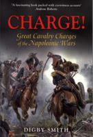 Charge!: Great Cavalry Charges of the Napoleonic Wars 1853675415 Book Cover