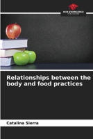 Relationships between the body and food practices 6206285197 Book Cover