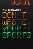 Don't Waste Your Sports 1433522470 Book Cover