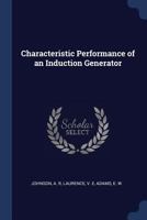 Characteristic Performance of an Induction Generator 1376619296 Book Cover