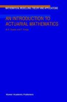 An Introduction to Actuarial Mathematics 1402004605 Book Cover