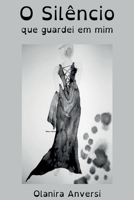O Sil ncio Que Guardei Em Mim (Portuguese Edition) 6500412893 Book Cover