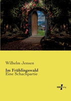 Im Frühlingswald: Eine Schachpartie (German Edition) 3737220220 Book Cover
