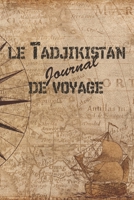 Le Tadjikistan Journal de Voyage: 6x9 Carnet de voyage I Journal de voyage avec instructions, Checklists et Bucketlists, cadeau parfait pour votre s�jour au Tadjikistan et pour chaque voyageur. 1699102775 Book Cover