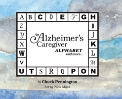 An Alzheimer's Caregiver Alphabet And More... 1779626576 Book Cover