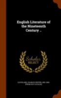 English Literature of the Nineteenth Century .. 1362218022 Book Cover
