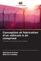 Conception et fabrication d'un véhicule à air comprimé: Utilisation des énergies renouvelables 6205949474 Book Cover
