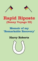 Rapid Riposte: My remarkable revival B089M1W711 Book Cover