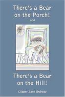 There's A Bear On The Porch! And There's A Bear On The Hill! 141373121X Book Cover