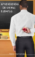 Aprendiendo de un Mal Ejemplo B08BTVN1Z1 Book Cover