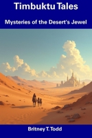 Timbuktu Tales: Mysteries of the Desert's Jewel B0F5VRGY58 Book Cover