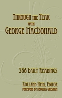 Through the Year with George MacDonald: 366 Daily Readings 1935688022 Book Cover