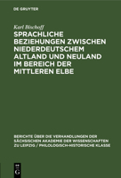 Sprachliche Beziehungen Zwischen Niederdeutschem Altland Und Neuland Im Bereich Der Mittleren Elbe 3112482859 Book Cover