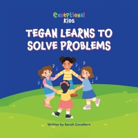 Tegan Learns to Solve Problems 1834187419 Book Cover