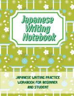 Japanese Writing Notebook: Japanese Writing Practice Workbook For Beginner And Student 1793832056 Book Cover