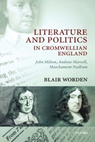 Literature and Politics in Cromwellian England: John Milton, Andrew Marvell, Marchamont Nedham 019923082X Book Cover