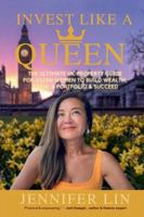 Invest Like A Queen: The Ultimate UK Property Guide for Asian Women to Build Wealth, Grow a Portfolio & Succeed B0G3PHTDYJ Book Cover