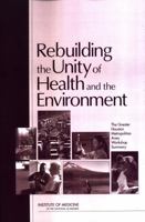 Rebuilding the Unity of Health and the Environment: The Greater Houston Metropolitan Area: Workshop Summary 0309094429 Book Cover