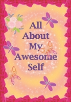All About My Awesome Self 1687155615 Book Cover