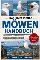 DAS UMFASSENDE MÖWEN-HANDBUCH: Ein Einsteigerleitfaden zu Verhalten, Bestimmung, Lebensraum, Ernährung, Migration, Fortpflanzung, Artenschutz, ... intelligenten Seevögel (German Edition) B0H74SQMRR Book Cover