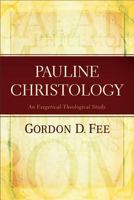 Pauline Christology: An Exegetical-Theological Study 1598560352 Book Cover