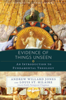 Evidence of Things Unseen: An Introduction to Fundamental Theology 1505119340 Book Cover