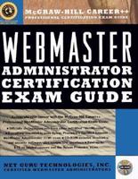 Webmaster Administrator Certification Exam Guide (Certification Series) 0079132871 Book Cover