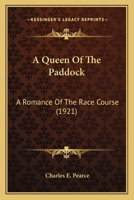 A Queen of the Paddock: A Romance of the Race Course 0548905339 Book Cover