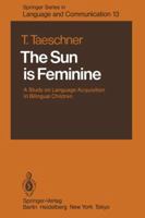 The Sun is Feminine: A Study on Language Acquisition in Bilingual Children 3642483313 Book Cover
