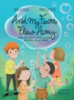 And My Fears Flew Away: Helping Your Children To Overcome Their Fears And Improve Their Self-Confidence 9878686329 Book Cover