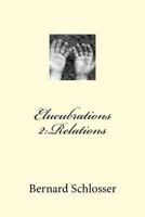 Elucubrations 2: Relations 1517794757 Book Cover