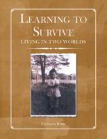 Learning to Survive: Living in Two Worlds 1796021865 Book Cover