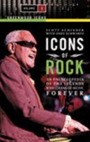 Icons of Rock: An Encyclopedia of the Legends Who Changed Music Forever 0313338469 Book Cover