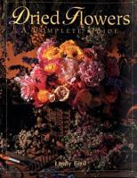Dried Flowers: A Complete Guide 1861083653 Book Cover