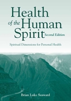 Health of the Human Spirit: Spiritual Dimensions for Personal Health 1449648452 Book Cover