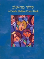 Siddur Mah Tov (Reform): A Family Shabbat Prayer Book 0874418763 Book Cover