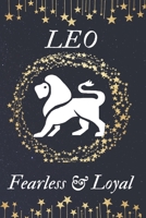 LEO Fearless &Loyal: Horoscope gifts. This Zodiac Notebook / Zodiac Journal is 6x9in size with 110+ lined ruled pages. They make perfect Birthday & Christmas gifts for women. Star sign gifts. Leo Horo 1673681409 Book Cover